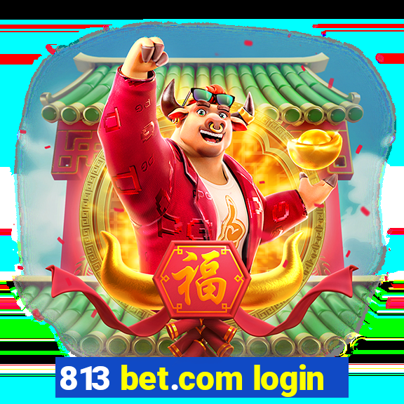 813 bet.com login